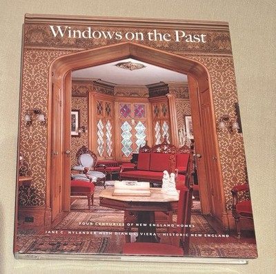 Windows on the Past: Four Centuries of New England Homes NEW In Wrap HC 2009