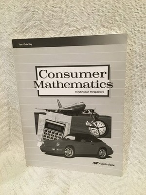 A Beka Book Consumer Mathematics in Christian Perspective Test/Quiz Answer Key