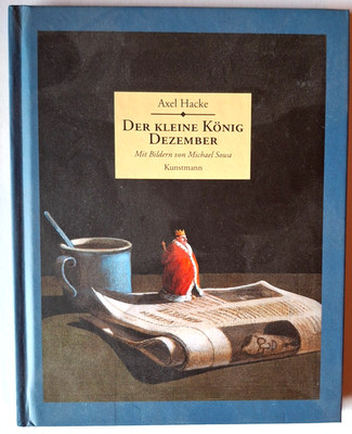 Der kleine König Dezember - von Axel Hacke -Bilder v. Michael Sowa