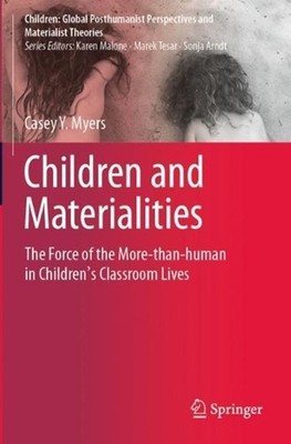 Children and Materialities: The Force of the More-than-human in Children's Class