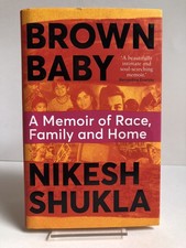 SIGNED "Brown Baby" by Nikesh Shukla - 1st edition, 1st impression HB + d/w