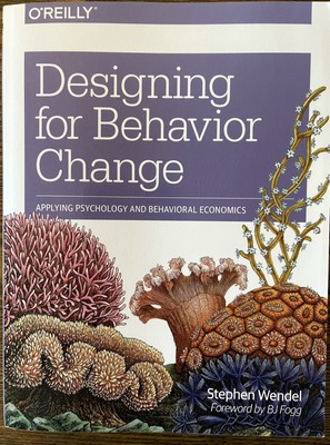 Designing for Behavior Change: Applying Psychology and Behavioral Economics : VG
