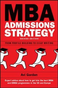 mba admissions strategy from profile building to essay writing