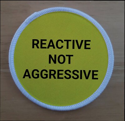 Reactive Not Aggressive Dog Behaviour Awareness Pet Iron Patch Badge Patches