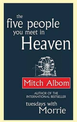 The Five People You Meet in Heaven - Hardcover By Albom, Mitch - VERY GOOD