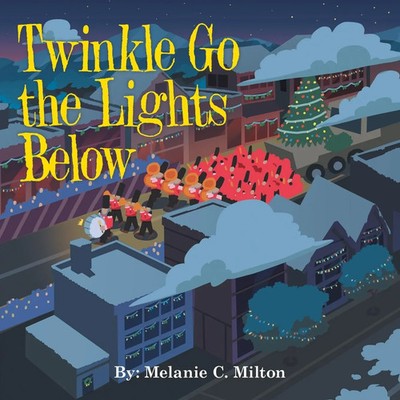 Melanie C. Milton | Twinkle Go the Lights Below | Taschenbuch | Englisch (2018)