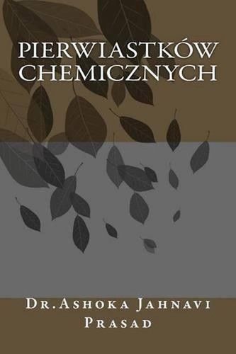 Pierwiastkw Chemicznych by Dr Ashoka Jahnavi Prasad (Polish) Paperback Book