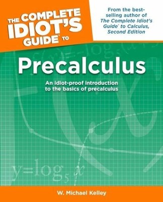The Complete Idiot's Guide to Precalculus: An Idiot-Proof Buch Alpha