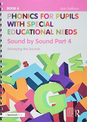 Phonics for Pupils with Special Educational Needs Book 6: Sound by Sound Part...