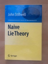 Naive Lie Theory by Stillwell  New 9780387782...