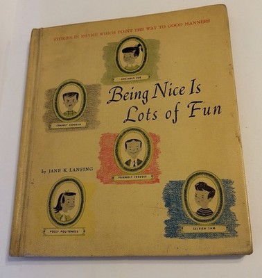 Being Nice is Lots of Fun by Jane K. Lansing 1955 Hardcover Children s Book