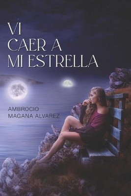 VI Caer a Mi Estrella by Ambrocio Maga?a ?lvarez (Spanish) Paperback Book