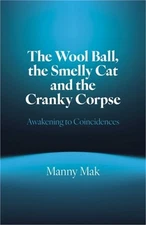 The Wool Ball Smelly Cat and the Cranky Corpse: Awakening to Coincidences (Paper