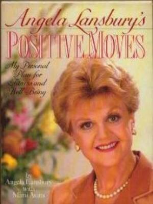 Angela Lansbury's Positive Moves: My Personal Plan for Fitness a - ACCEPTABLE