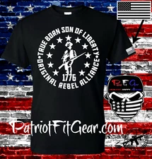 t-shirt,True Born Son Of Liberty,Original Rebel Alliance,1776,,We The People,2A,