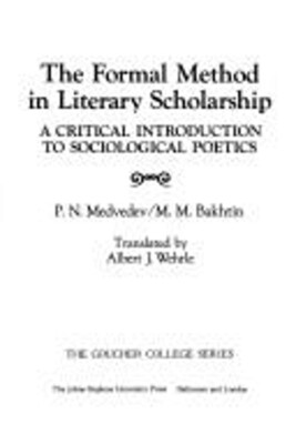 The Formal Method in Literary Scholarship : A Critical Introducti