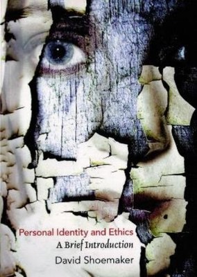 David Shoemaker Personal Identity and Ethics (Taschenbuch)