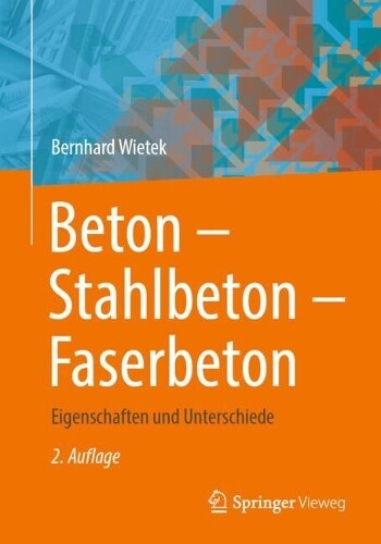 Bernhard Wietek Beton – Stahlbeton – Faserbeton (Tascabile)