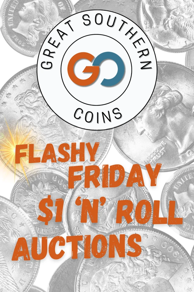 Flashy Friday  $1 'n' Roll Rare Coin Auctions