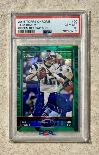 2015 Topps Chrome 50 Tom Brady Green Refractor PSA 10 Gem Mint