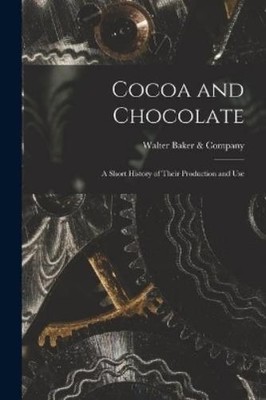 Walter Baker & Company Cocoa and Chocolate (Taschenbuch)