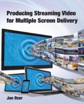 Producing Streaming Video For Multiple Screen Delivery