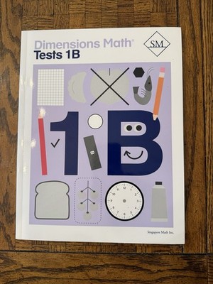 Singapore Math Inc. Dimensions Math Tests 1B Study Guide Elementary School