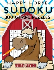 Happy Horse Sudoku 300 Extra Hard Puzzles: No Wasted Puzzles With Only One ...