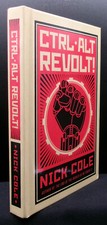 Nick Coles CTRL ALT REVOLT! First Hardcover edition Unread SF Robots Apocalyptic