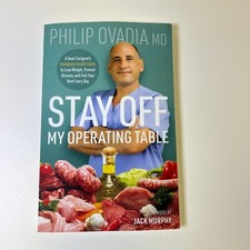 Stay off My Operating Table: A Heart Surgeon’s Metabolic Health Guide... Ovadia