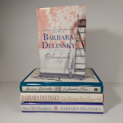 Lot of 4 Barbara Delinsky Novels Blueprints Woman's Place Not My Daughter HC