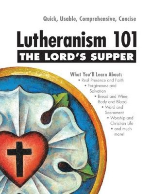 The Lord's Supper (Lutheranism 101) by Wieting, Kenneth W