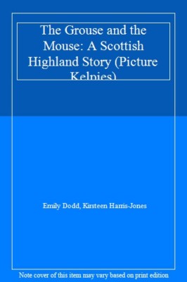 The Grouse and the Mouse: A Scottish Highland S, Dodd, Harris-Jones..