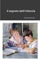 Il Segreto Dell'infanzia Maria Montessori Taschenbuch Kartoniert / Broschiert