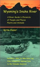 WYOMINGS SNAKE RIVER By Verne Huser **Mint Condition**
