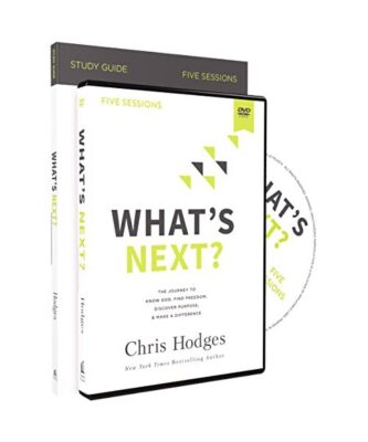 What's Next? Study Guide with DVD: The Journey to Know God, Find Freedom, Discov