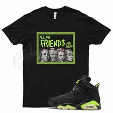 Black FRIENDS T Shirt for J1 6 Electric Green Dunkman 18 Air Force VaporMax 