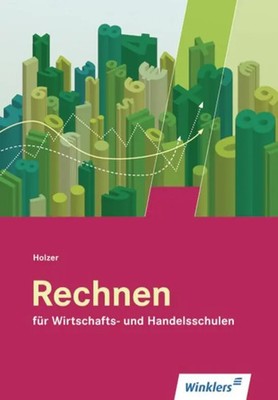 Rechnen für Wirtschafts- und Handelsschulen | Volker Holzer | Deutsch | Buch