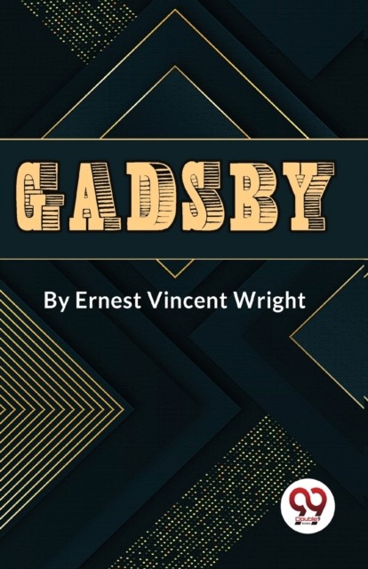 Gadsby a Story of Over 50,000 Words without Using the Letter ""E""