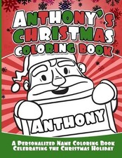 Anthony's Christmas Coloring Book: A Personalized Name Coloring Book Celebrating