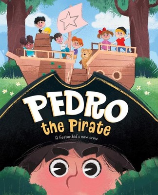 Pedro the Pirate: Learing to trust a new crew by Ciara O'Neal Hardcover Book