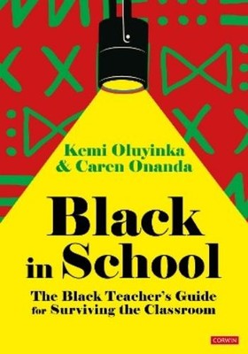 Kemi Oluyinka C Black in School: The Black Teacher s Guide for Sur (Taschenbuch)