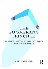 The Boomerang Principle: Inspire Lifetime Loy...