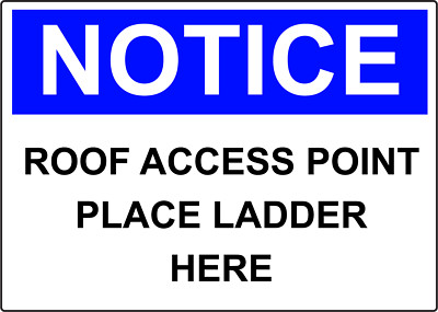 NOTICE ROOF ACCESS POINT PLACE LADDER HERE | Laminated Vinyl Decal ...