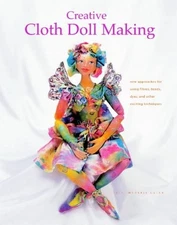 CREATIVE CLOTH DOLL MAKING By Patti Cuela *Excellent Condition*