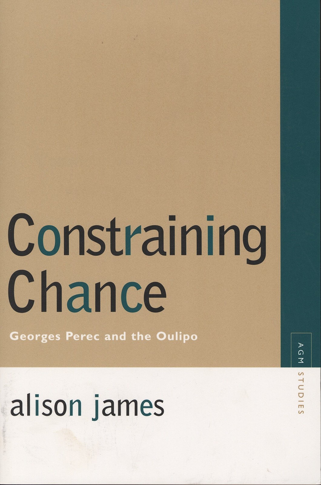 Constraining Chance: Georges Perec and the Ouli. James, Perloff, Rumold**