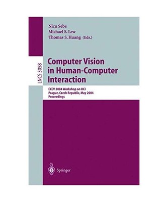 Computer Vision in Human-Computer Interaction: ECCV 2004 Workshop on HCI, Prague
