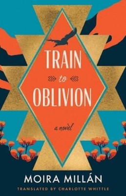 Moira Millán Train to Oblivion (Taschenbuch)
