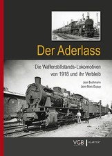Jean Buchmann Der Aderlass: Die Waffenstillstands-Lokomotiven von 1918 und ihr