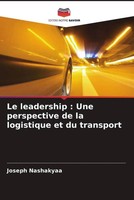 Joseph Nashakyaa | Le Leadership : Une Perspective De La Logistique Et Du...
